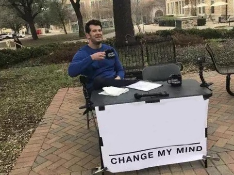 Change My Mind meme about Grüns